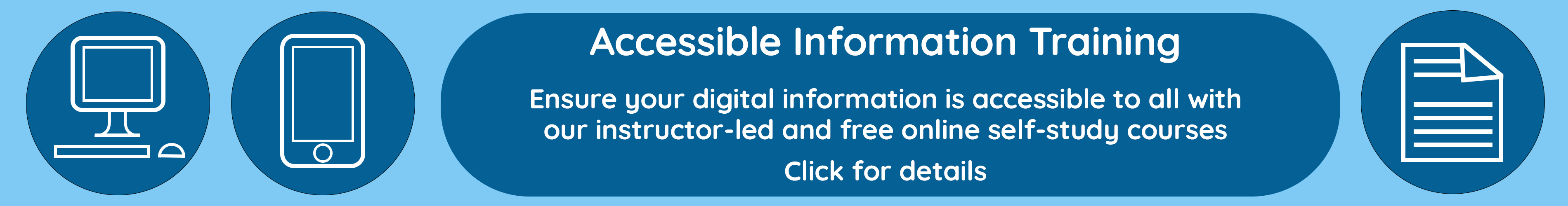Ensure your digital information is accessible to all with our instructor led free online self study courses. Click here for details.